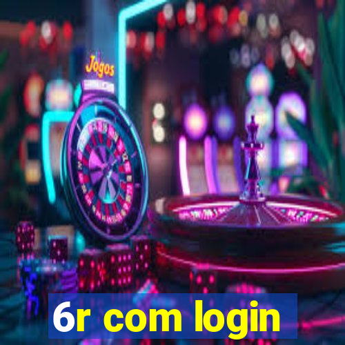 6r com login